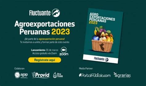 Agroexportaciones Peruanas 2023 Un Análisis Integral Del Sector Y Perspectivas Para El Futuro