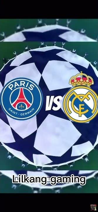 Champions League Psg Vs Real Madrid Youtube