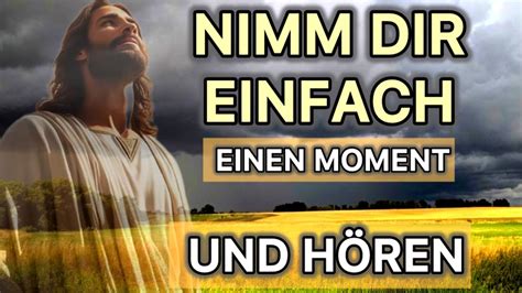 Nimm Dir Einen Moment Zeit Gott Sagt Gottes Botschaft Heute Gottes