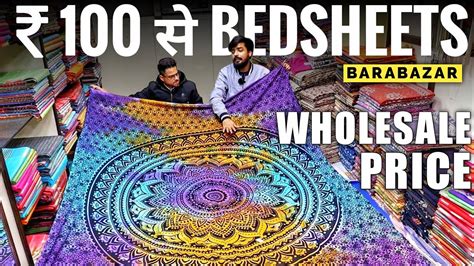 Barabazar Bedsheet Wholesale Market Biggest Bedsheet Wholesaler In