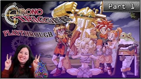 ♦ Part 1 ♦ Chrono Trigger First Playthrough [stream Archive] Youtube