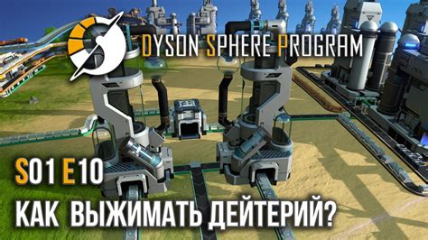 Dyson Sphere Program S01e10 Как выжимать дейтерий Youtube