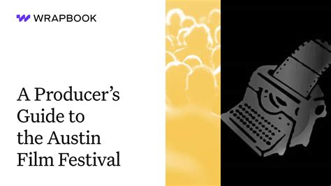 A Producers Guide To The Austin Film Festival Wrapbook