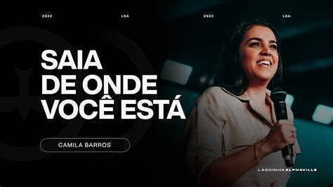 Camila Barros Saia De Onde Voc Est Lagoinha Alphaville Youtube