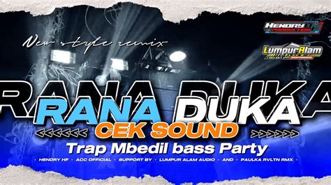 Dj Rana Duka Pargoy Trap Mbedil Bass Party Enak Buat Cek Sound By