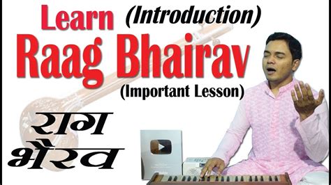 Learn Raag Bhairav Introduction Important Lesson For All Beginners