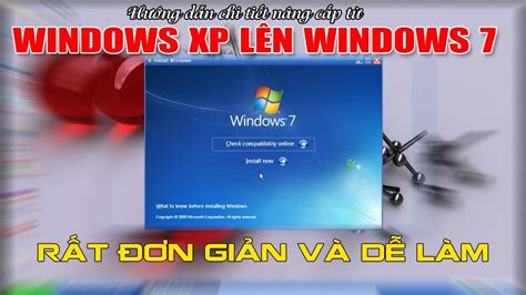 Chu Đặng Phú hướng dẫn chi tiết NÂNG CẤP WINDOWS XP LÊN WINDOWS 7 MỚI