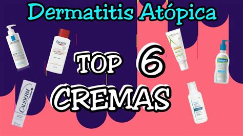 Top 6 Cremas Dermatitis Atópica Youtube