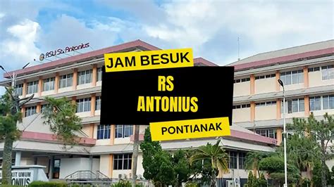 Jam Besuk RS Antonius Pontianak Hari Ini 2024 HargaKamar