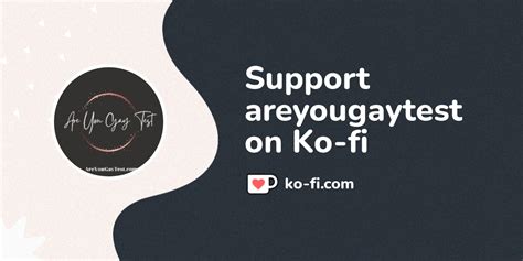 Buy Gay Test A Coffee Ko Fi Areyougaytest Ko Fi Where Creators