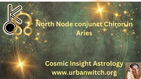 North Node Chiron Conjunction Youtube