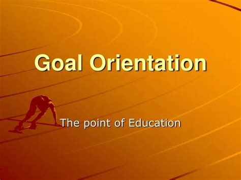 Ppt Goal Orientation Powerpoint Presentation Free Download Id1142470