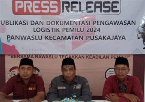 Panwascam Pusakajaya Gelar Press Release Pengawasan Logistik Pemilu