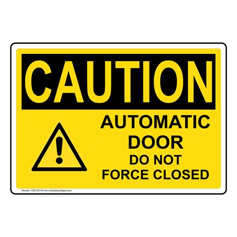 Caution Sign Automatic Door Do Not Force Closed Osha