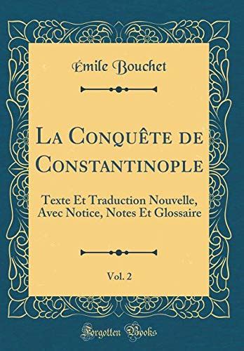 Buy La Conquete De Constantinople Vol Texte Et Traduction Nouvelle