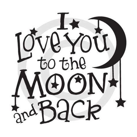 I Love You To The Moon And Back Ready 2 Cut Designs Love You To