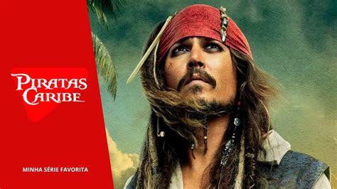 Piratas Do Caribe Qual A Ordem E Onde Assistir A Todos Os Filmes