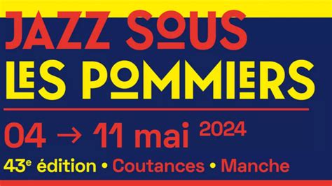 Jazz sous les pommiers découvrez la programmation 2024