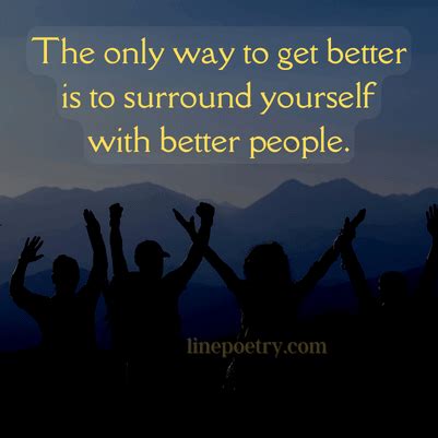 50 Surround Yourself With Good People Quotes Can Change You