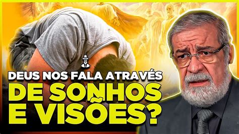 Deus Fala Atraves De Sonhos E VisÕes Augustus Nicodemus Youtube