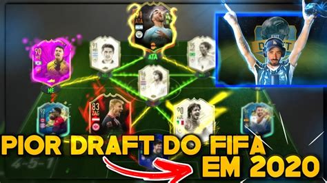 INSANO FUT DRAFT DOS PIORES JOGADORES DO FIFA 20 YouTube