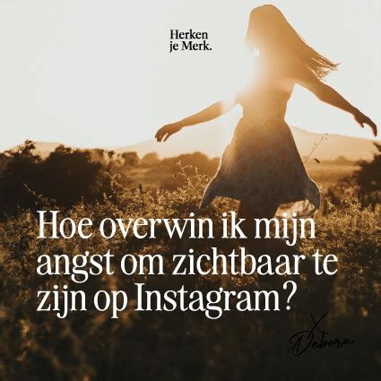 Hoe Overwin Ik Angst Om Zichtbaar Te Zijn Op Instagram