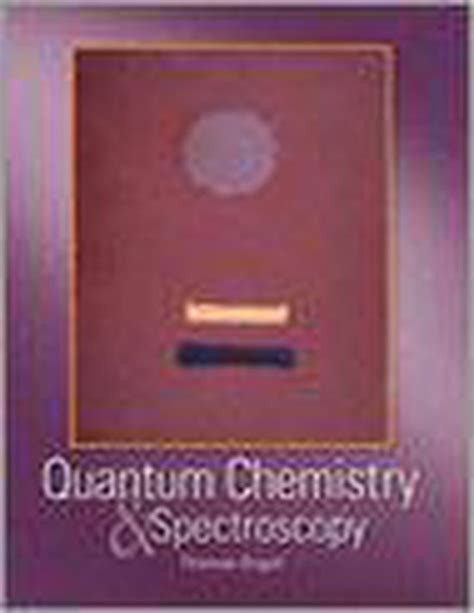 Quantum Chemistry And Spectroscopy Thomas Engel 9780805338430