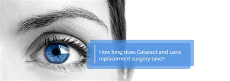 How Long Does Cataract And Lens Replacement Surgery Take