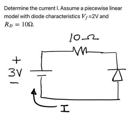 Solved Determine The Current I Assume A Piecewise Linear