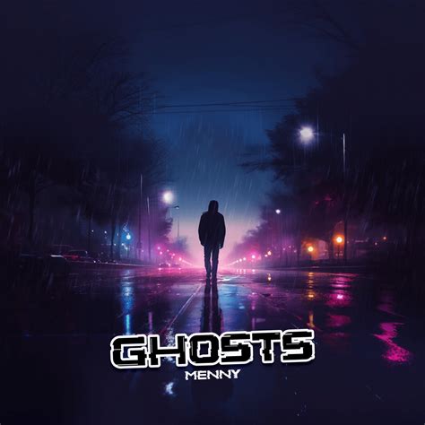 Menny Ghosts Lyrics Genius Lyrics