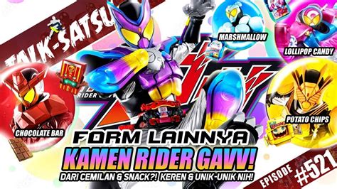 TALK SATSU 521 PENAMPAKAN PERTAMA VARIASI FORM DARI KAMEN RIDER GAVV