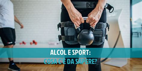 Alcol E Sport Cosa C Da Sapere Fit And Go