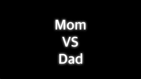 Mom Vs Dad Youtube