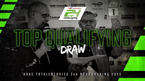 Top Qualifying Draw Adac Totalenergies H N Rburgring Youtube