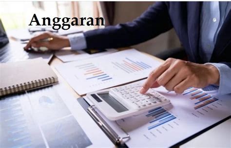 Pengertian Anggaran Adalah Fungsi Contoh Jenis Tujuan Manfaat Menurut