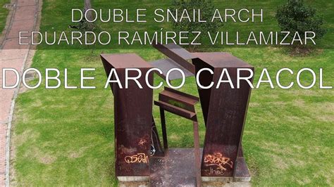 Double Snail Arch Eduardo Ramirez Villamizar National University Of