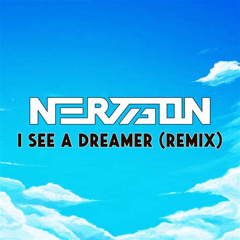 I See a Dreamer (Remix) | NerViSon