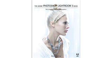 The Adobe Photoshop Lightroom 3 Book The Complete Guide For