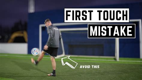 The Secret To Improve Your First Touch Youtube