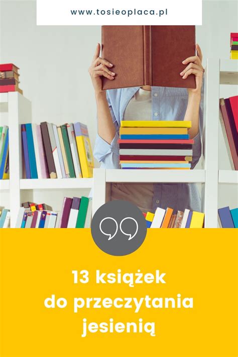 13 książek które polecam na jesień To się opłaca blog poświęcony