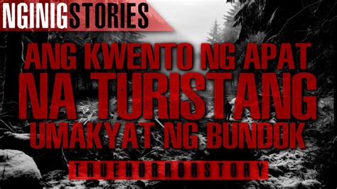 Ang Kwento Ng Apat Ng Turistang Umakyat Ng Bundok True Story Youtube