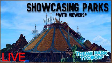 Showcasing Parks With Viewers Theme Park Tycoon Youtube