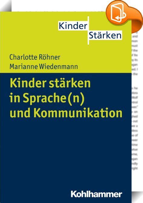 Kinder stärken in Sprache n und Kommunikation Das Buch wendet sich