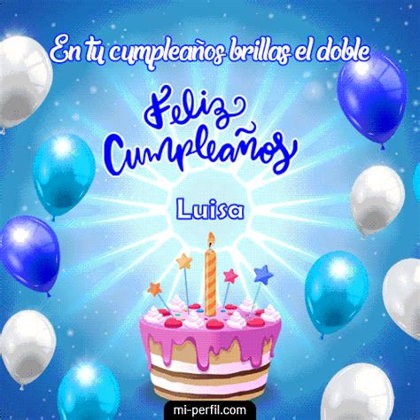 Feliz cumpleaños Luisa 48 imágenes y GIFs de Happy BirthDay