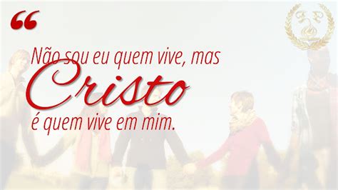 Eu N O Mas Cristo Vive Em Mim Nova Mensagem Biblica Estudo Da