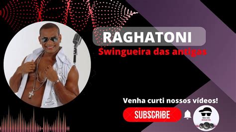 Raghatoni Swingueira Das Antigas Youtube Music