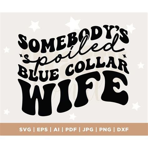 Spoiled Blue Collar Wife Png Svg Silhouette Cricut Cut F Inspire