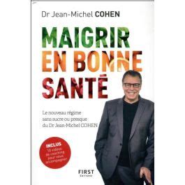 Livre Maigrir En Bonne Sant Le Nouveau R Gime Du Dr Jean Michel Cohen