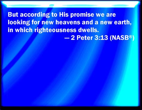 2 Peter 313 Nevertheless We According To His Promise Look For New