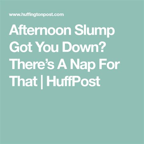 Afternoon Slump Got You Down There’s A Nap For That You Got This